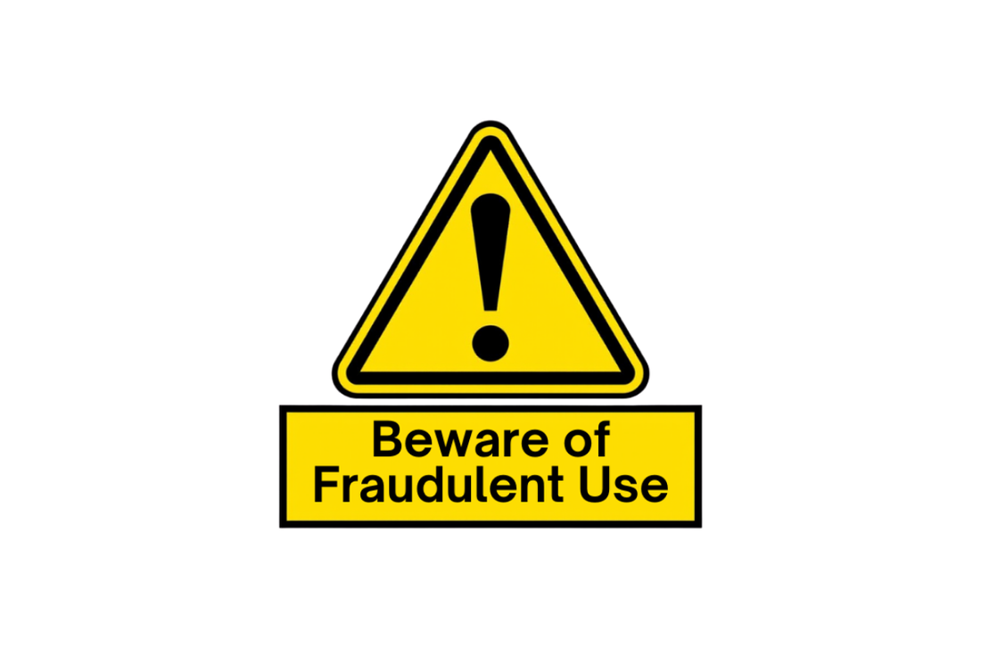 Beware of Fraudulent Use Warning Sign