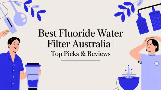 Best Fluoride Water Filter Australia | Top Picks & Reviews